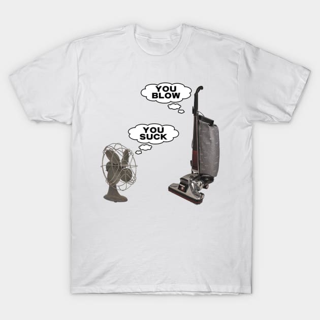 You Suck You Blow T-Shirt by CafePretzel